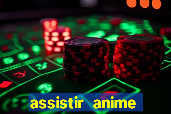 assistir anime online dublado